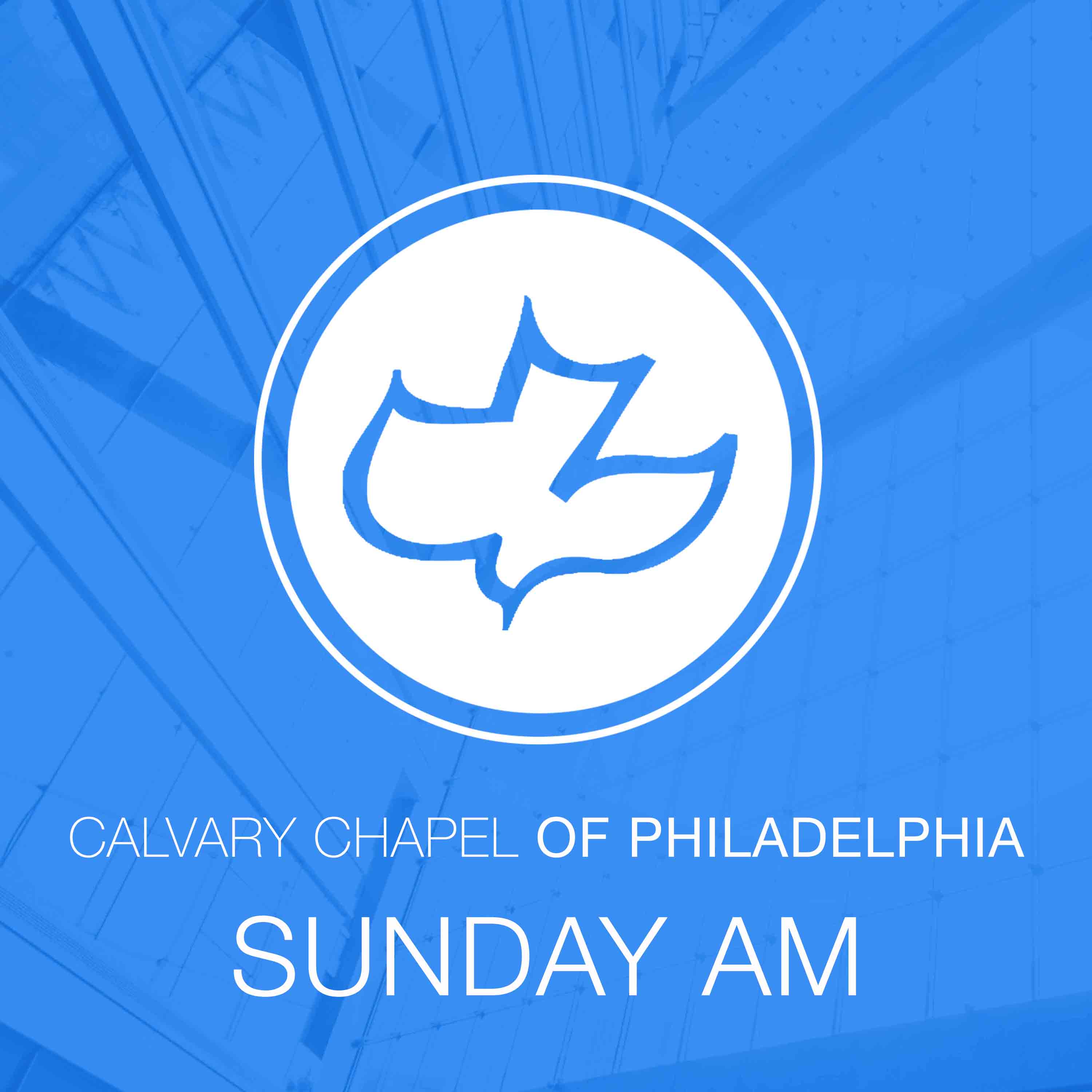 Calvary Chapel of Philadelphia - Sunday Morning Teaching