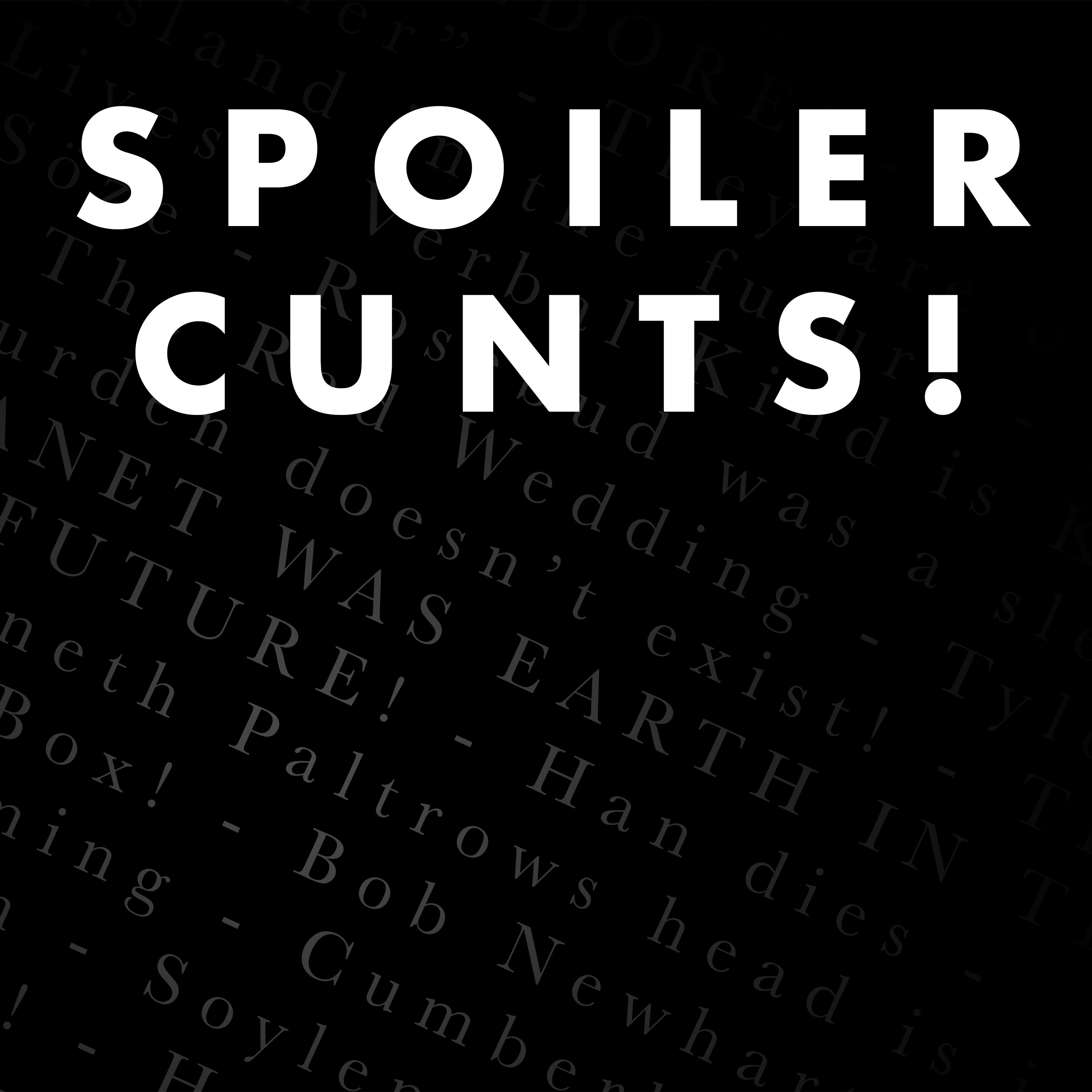 Spoiler Cunts
