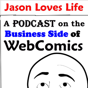 Jason Loves Life Podcast - Helping Your WebComic Live Long and Prosper