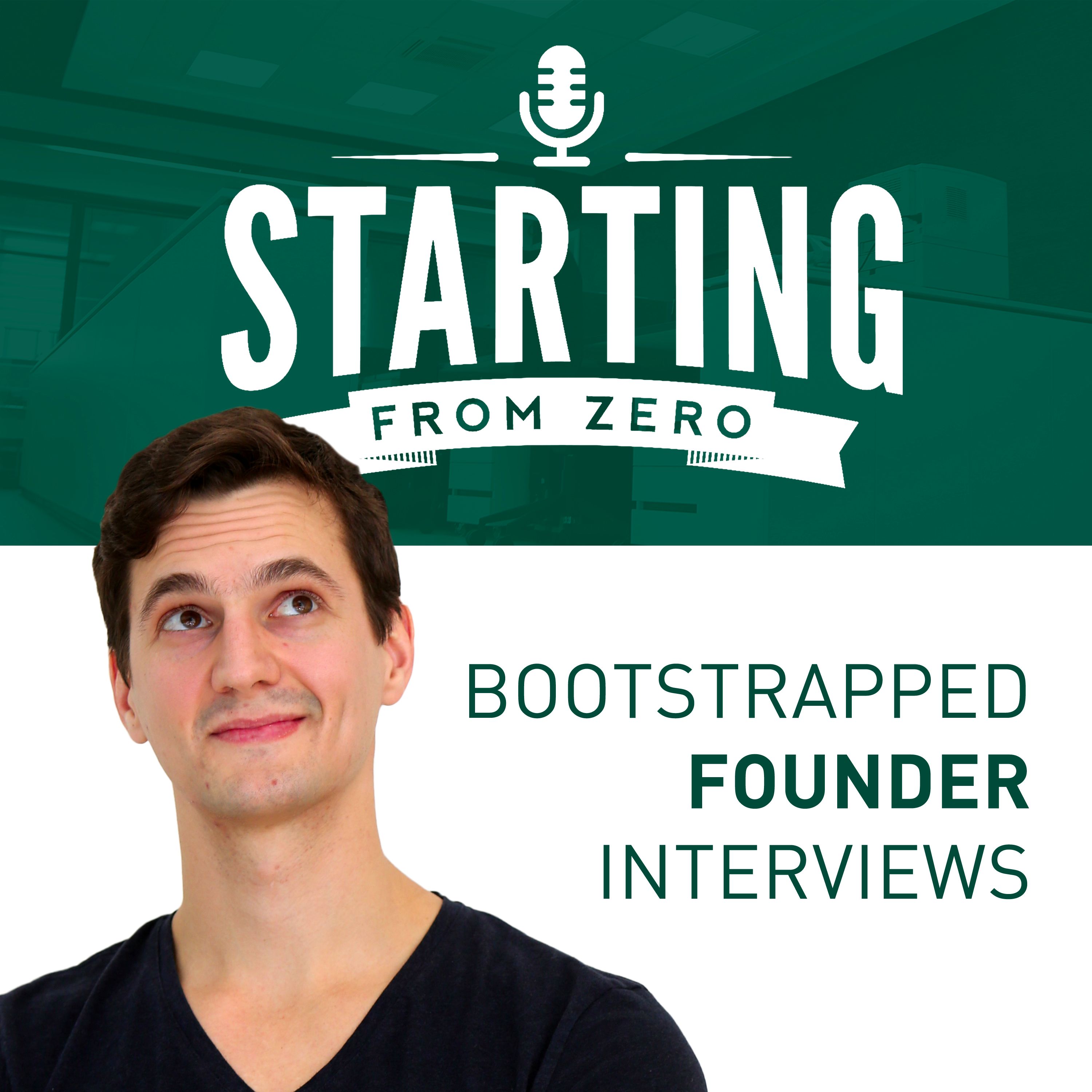 StartingFromZero - Self-Funded Founder Interviews